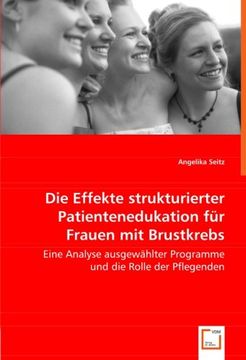 portada Die Effekte strukturierter Patientenedukationfür Frauen mit Brustkrebs: Eine Analyse ausgewählter Programme und die Rolle der Pflegenden