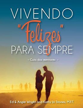 portada Vivendo "Felizes" Para Sempre: Guia dos Mentores (en Portugués)
