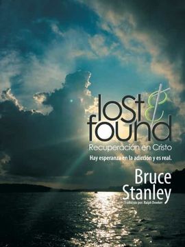 portada Lost & Found Recuperación en Cristo: Hay Esperanza en la Adicción y es Real.
