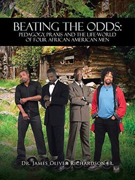 portada Beating the Odds: Pedagogy, Praxis and the Life-World of Four African American men (in English)