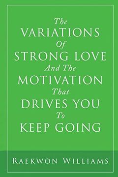 portada The Variations of Strong Love and the Motivation That Drives you to Keep Going 