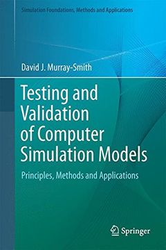 portada Testing and Validation of Computer Simulation Models: Principles, Methods and Applications (Simulation Foundations, Methods and Applications)