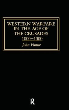 portada Western Warfare in the age of the Crusades 1000-1300 (Warfare and History) (en Inglés)