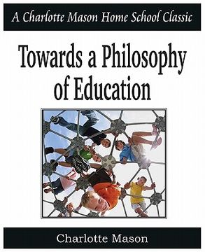 portada towards a philosophy of education: charlotte mason homeschooling series, vol. 6 (en Inglés)