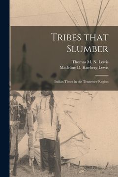 portada Tribes That Slumber; Indian Times in the Tennessee Region
