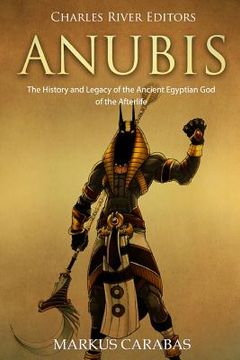 portada Anubis: The History and Legacy of the Ancient Egyptian God of the Afterlife (en Inglés)