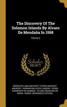 portada The Discovery Of The Solomon Islands By Alvaro De Mendaña In 1568; Volume 2