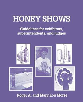 portada Honey Shows: Guidelines for Exhibitors, Superintendents and Judges (en Inglés)