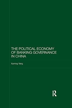 portada The Political Economy of Banking Governance in China (Routledge Studies on the Chinese Economy) (en Inglés)