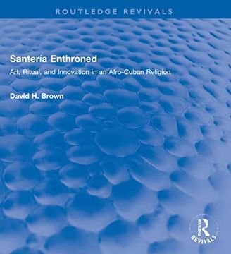 portada Santería Enthroned: Art, Ritual, and Innovation in an Afro-Cuban Religion (Routledge Revivals) (in English)