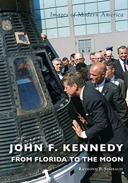 portada John f. Kennedy: From Florida to the Moon (Images of Modern America) 