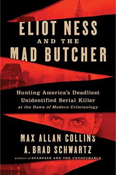 portada Eliot Ness and the mad Butcher: Hunting a Serial Killer at the Dawn of Modern Criminology (en Inglés)