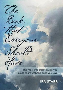 portada The Book That Everyone Should Have: The Most Important Guide You Could Share With The Ones You Love (en Inglés)