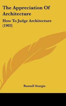 portada the appreciation of architecture: how to judge architecture (1903)