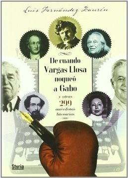 portada De Cuando Vargas Llosa Noqueo a Gabo y Otras 299 Anecdotas