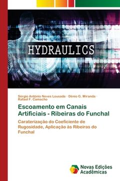 portada Escoamento em Canais Artificiais - Ribeiras do Funchal (in Portuguese)