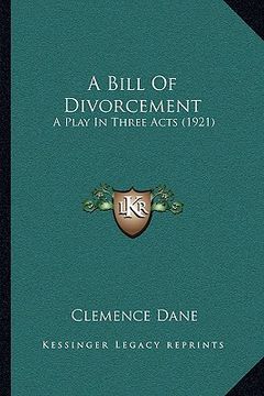 portada a bill of divorcement: a play in three acts (1921)