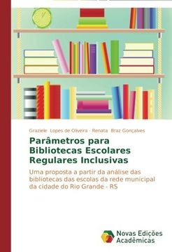 portada Parâmetros para Bibliotecas Escolares Regulares Inclusivas: Uma proposta a partir da análise das bibliotecas das escolas da rede municipal da cidade do Rio Grande - RS