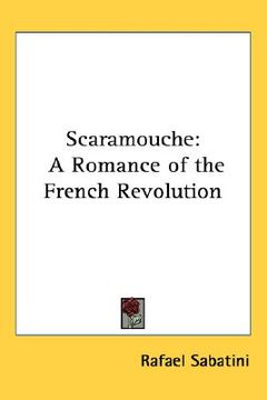 portada scaramouche: a romance of the french revolution (en Inglés)