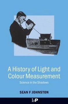 portada a history of light and colour measurement: science in the shadows