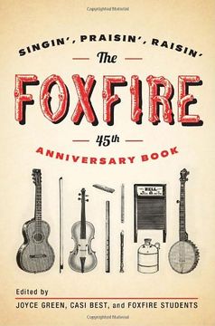 portada The Foxfire 45Th Anniversary Book: Singin', Praisin', Raisin' (en Inglés)