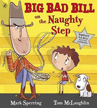 portada Big bad Bill on the Naughty Step. Mark Sperring, tom Mclaughlin 