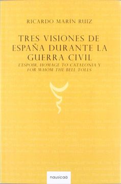 portada TRES VISIONES DE ESPAÑA DURANTE LA GUERRA CIVIL (in Spanish)