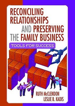 portada reconciling relationships and preserving the family business: tools for success (en Inglés)