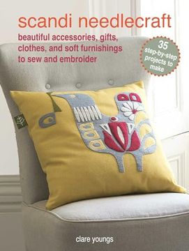 portada Scandi Needlecraft: 35 Step-By-Step Projects to Make: Beautiful Accessories, Gifts, Clothes, and Soft Furnishings to sew and Embroider (en Inglés)