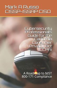 portada Cybersecurity Professional's Guide for the California Consumer Privacy Act (CCPA): A Roadmap to NIST 800-171 Compliance