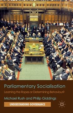 portada Parliamentary Socialisation: Learning the Ropes or Determining Behaviour? (en Inglés)