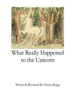 portada What Really Happened to the Unicorn (en Inglés)