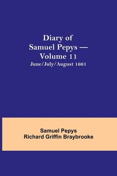 portada Diary of Samuel Pepys - Volume 11: June/July/August 1661 (en Inglés)