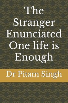 portada The Stranger Enunciated: One life is Enough (en Inglés)