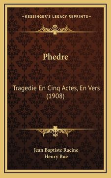 portada Phedre: Tragedie En Cinq Actes, En Vers (1908) (in French)