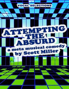 portada ATTEMPTING THE ABSURD vocal selections: a meta musical comedy