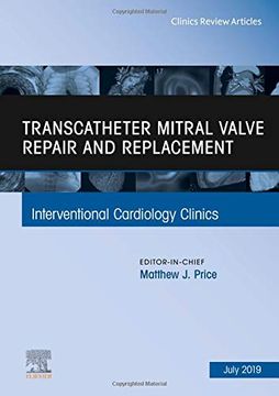 portada Transcatheter Mitral Valve Repair and Replacement, an Issue of Interventional Cardiology Clinics (The Clinics: Internal Medicine) (en Inglés)