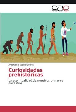 portada Curiosidades prehistóricas: La espiritualidad de nuestros primeros ancestros