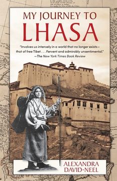 portada My Journey to Lhasa: The Personal Story of the Only White Woman Who Succeeded in Entering the Forbidden City
