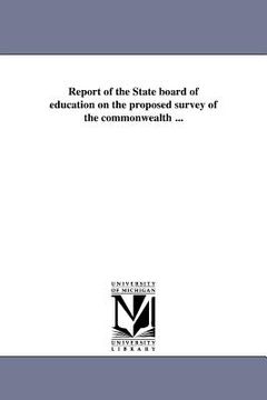 portada report of the state board of education on the proposed survey of the commonwealth ... (in English)