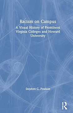 portada Racism on Campus: A Visual History of Prominent Virginia Colleges and Howard University (en Inglés)