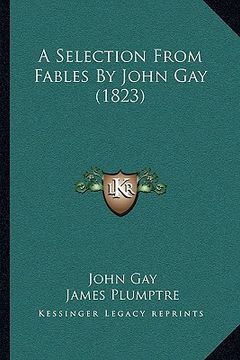 portada a selection from fables by john gay (1823) (en Inglés)