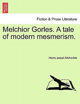 portada melchior gorles. a tale of modern mesmerism. (en Inglés)