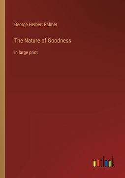 portada The Nature of Goodness: in large print