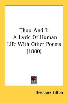 portada thou and i: a lyric of human life with other poems (1880) (en Inglés)