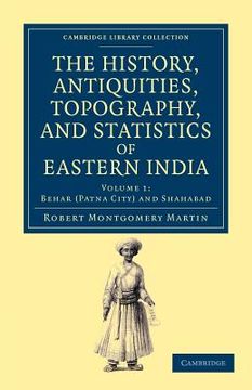 portada The History, Antiquities, Topography, and Statistics of Eastern India 3 Volume Set: The History, Antiquities, Topography, and Statistics of Eastern. Library Collection - South Asian History) 