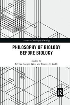 portada Philosophy of Biology Before Biology (en Inglés)