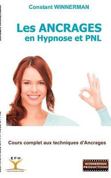 portada Les Ancrages en Hypnose et PNL: Cours complet aux techniques d'Ancrages (in French)