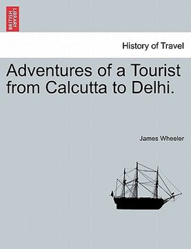 portada adventures of a tourist from calcutta to delhi.