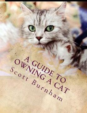 portada A Guide To Owning A Cat: What do I do when I go on vacation. (en Inglés)